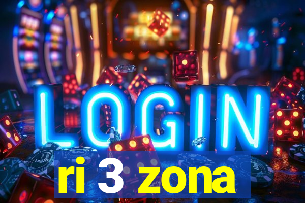 ri 3 zona