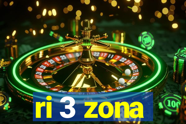 ri 3 zona