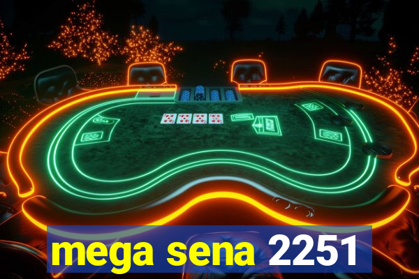 mega sena 2251