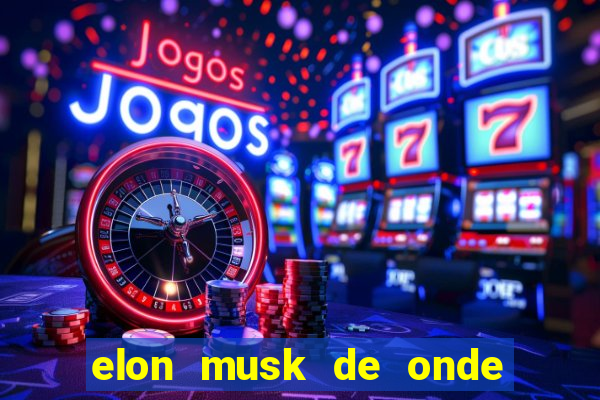 elon musk de onde vem a fortuna