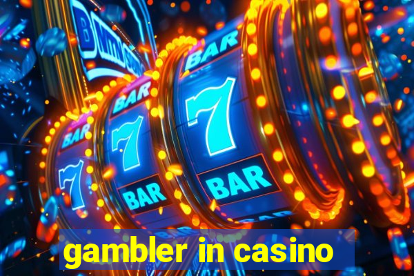 gambler in casino