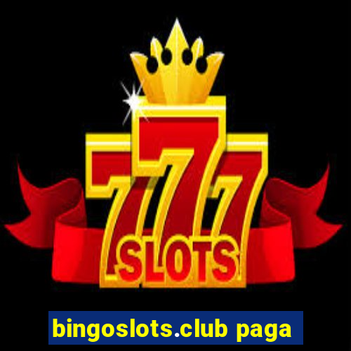 bingoslots.club paga