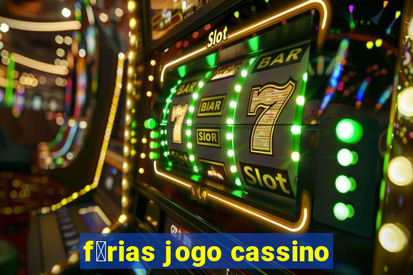 f茅rias jogo cassino