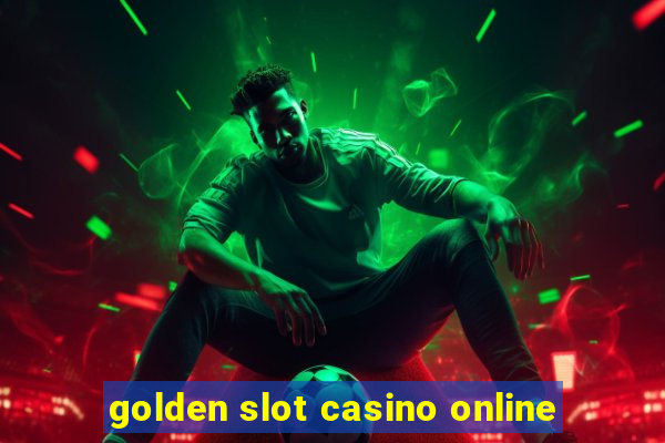 golden slot casino online