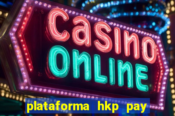 plataforma hkp pay jogos online