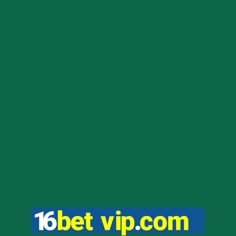 16bet vip.com