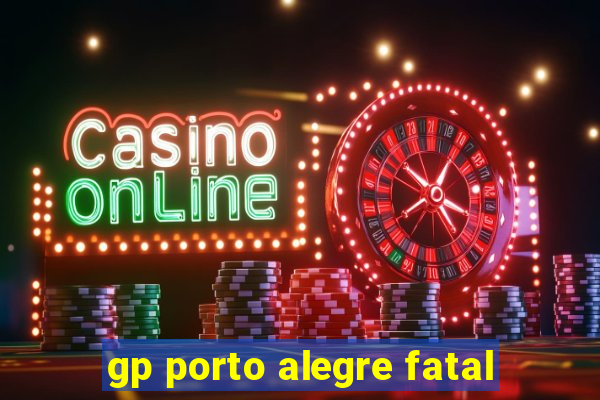 gp porto alegre fatal