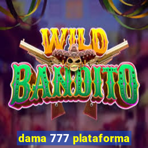 dama 777 plataforma