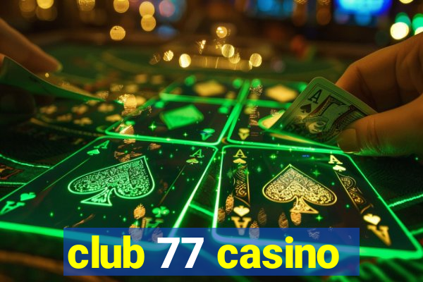 club 77 casino