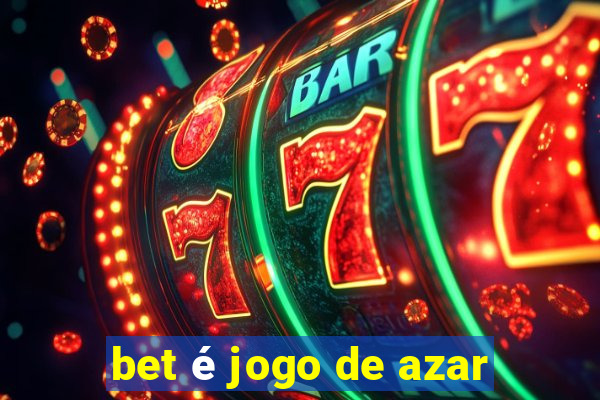 bet é jogo de azar