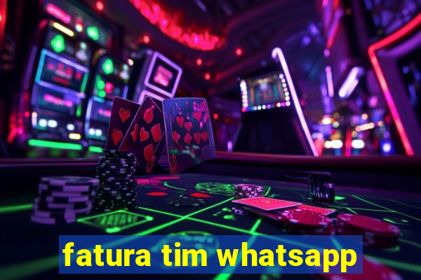 fatura tim whatsapp