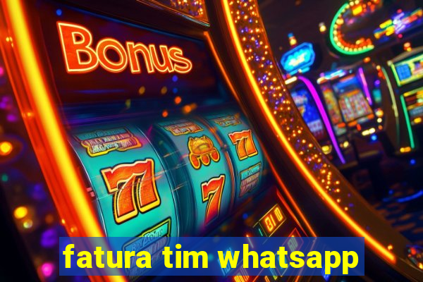 fatura tim whatsapp