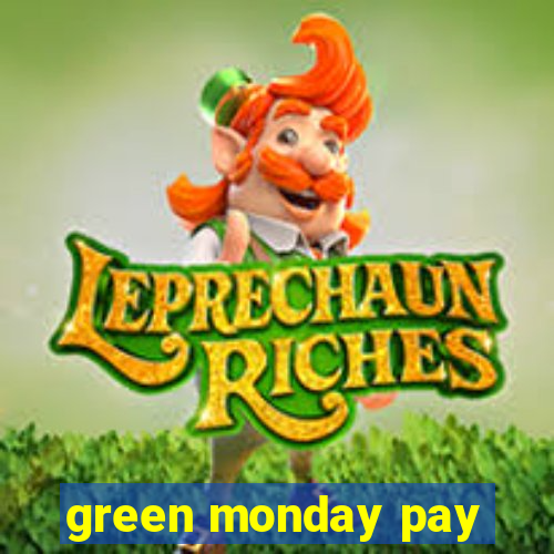 green monday pay