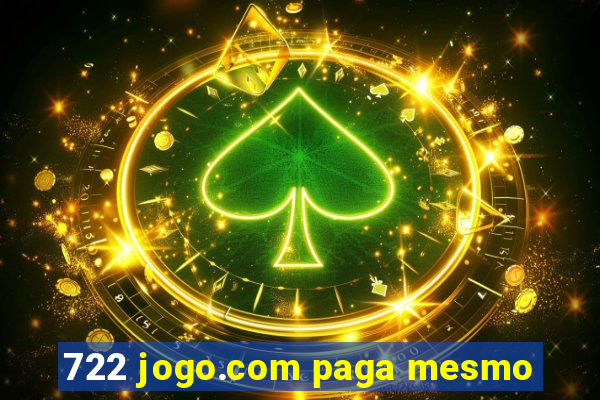 722 jogo.com paga mesmo