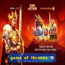 game of thrones 15 lines slot