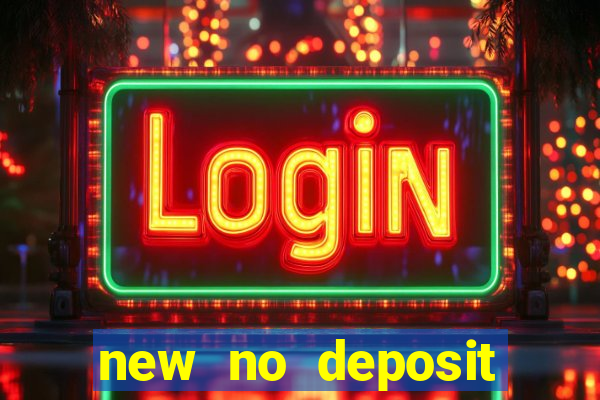 new no deposit bonus casino