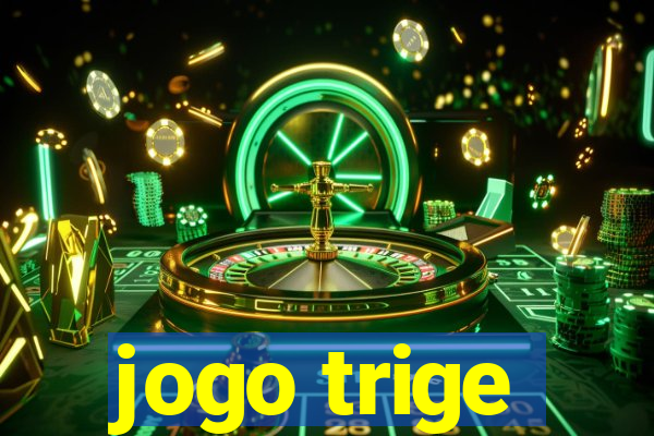 jogo trige