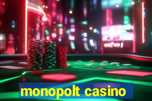 monopolt casino