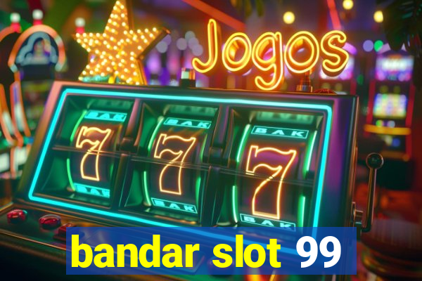 bandar slot 99