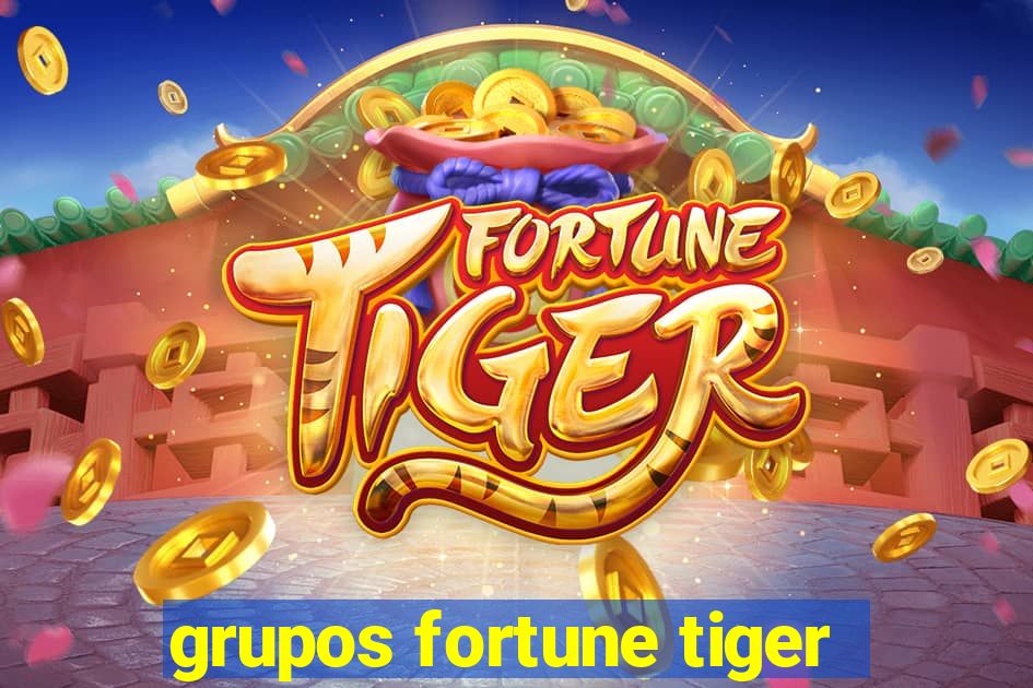 grupos fortune tiger