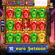 10 euro betsson casino bonus