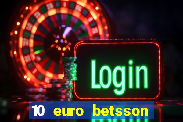 10 euro betsson casino bonus