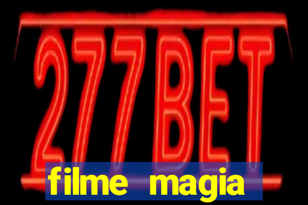 filme magia estranha completo dublado