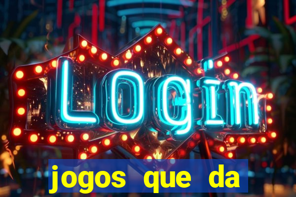 jogos que da dinheiro online