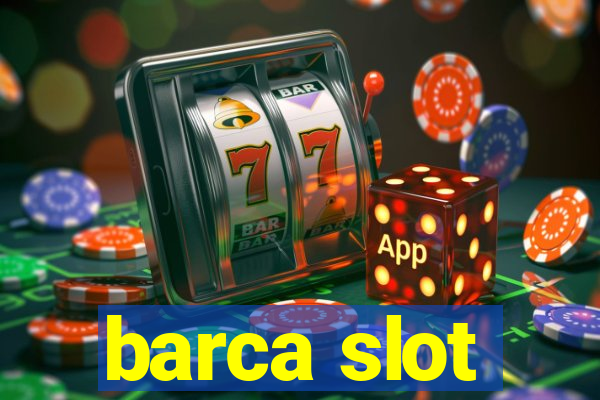 barca slot