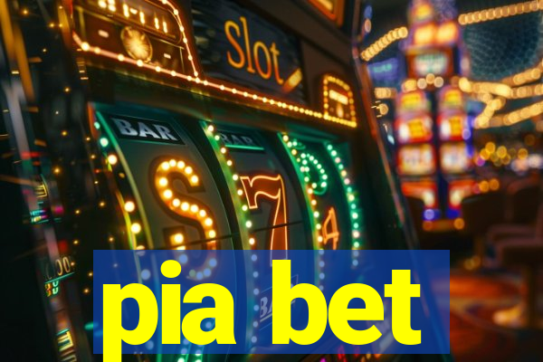 pia bet