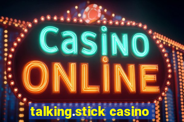 talking.stick casino