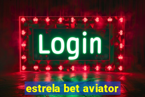 estrela bet aviator