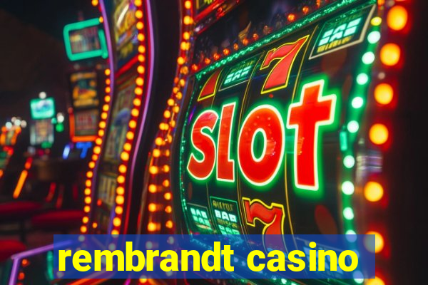 rembrandt casino