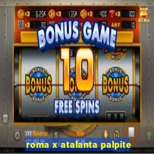 roma x atalanta palpite