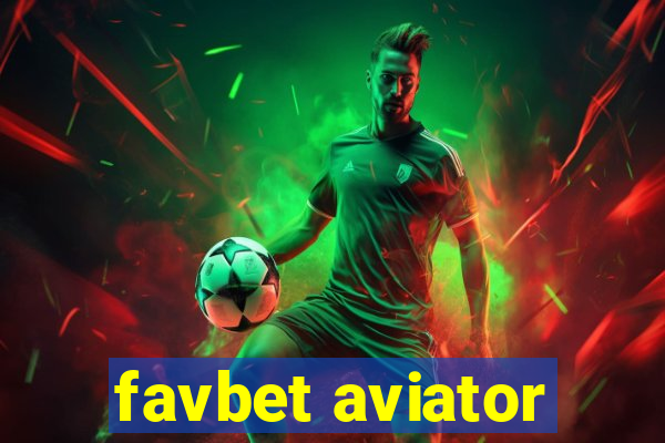 favbet aviator