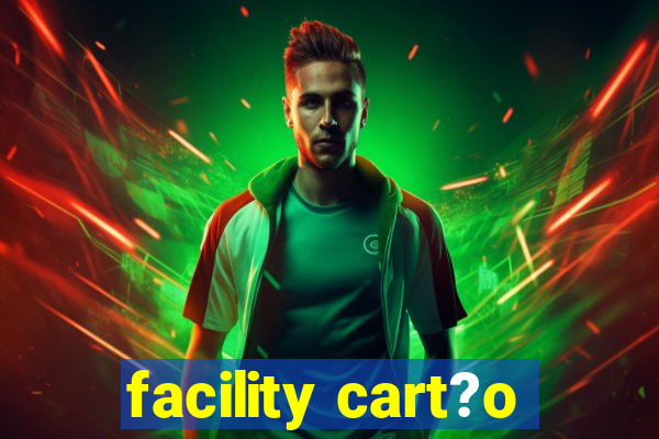 facility cart?o