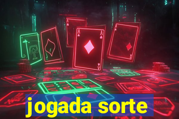 jogada sorte