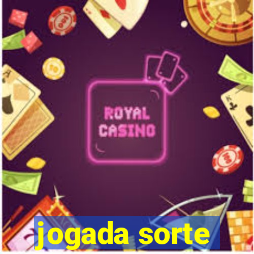 jogada sorte