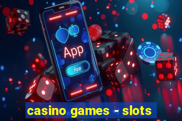 casino games - slots