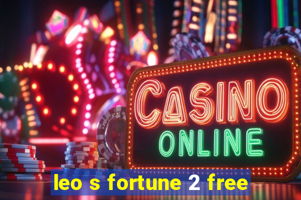 leo s fortune 2 free