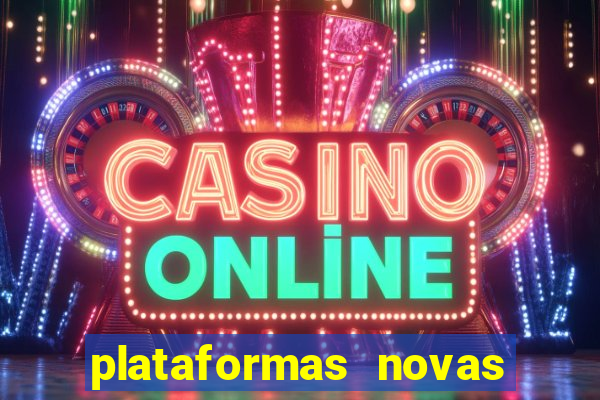 plataformas novas de slots