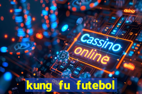 kung fu futebol clube onde assistir