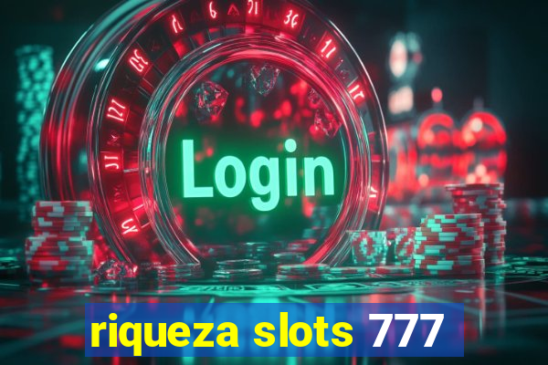 riqueza slots 777