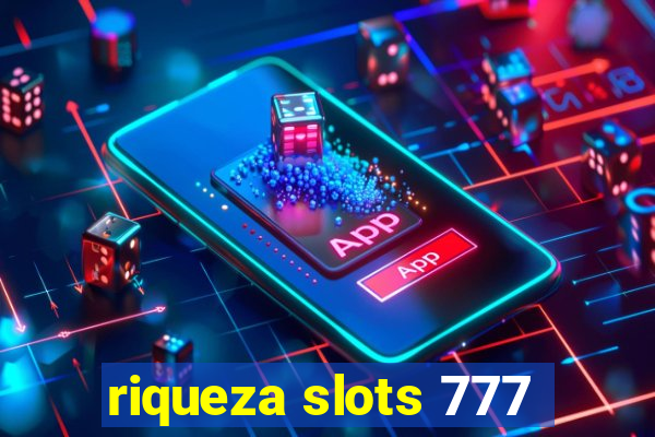 riqueza slots 777