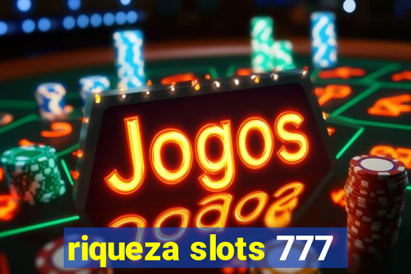 riqueza slots 777