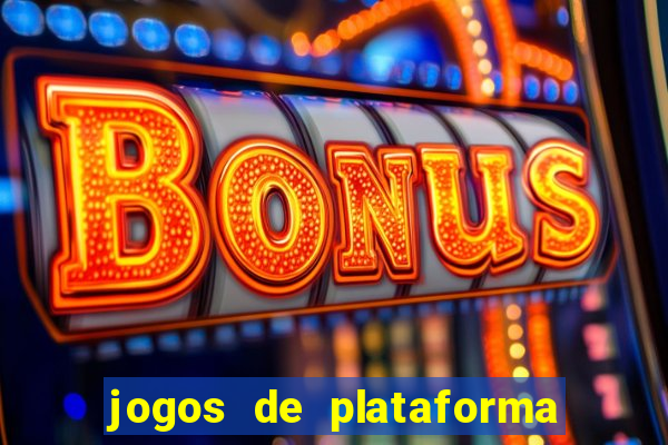 jogos de plataforma mais famosos