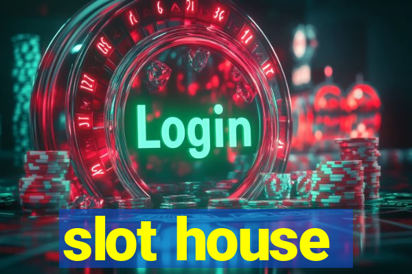 slot house