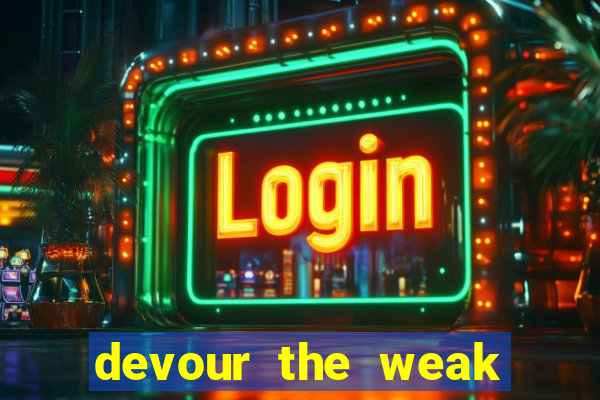 devour the weak slot free play