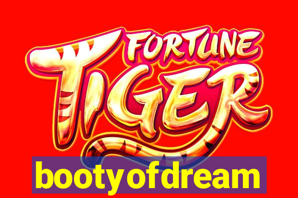 bootyofdream