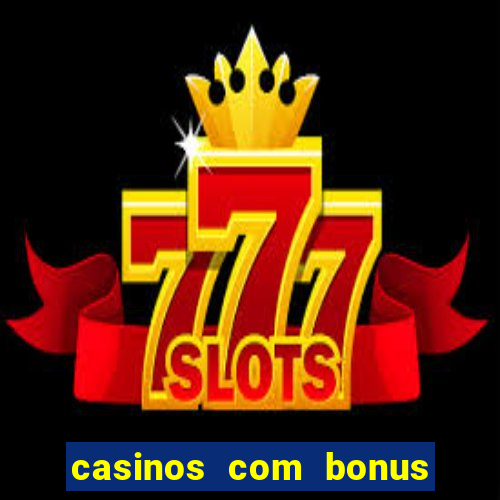 casinos com bonus no cadastro